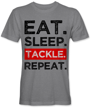 Eat. Sleep. Tackle. Repeat.