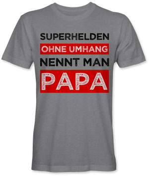 Superhelden ohne Umhang nennt man Papa