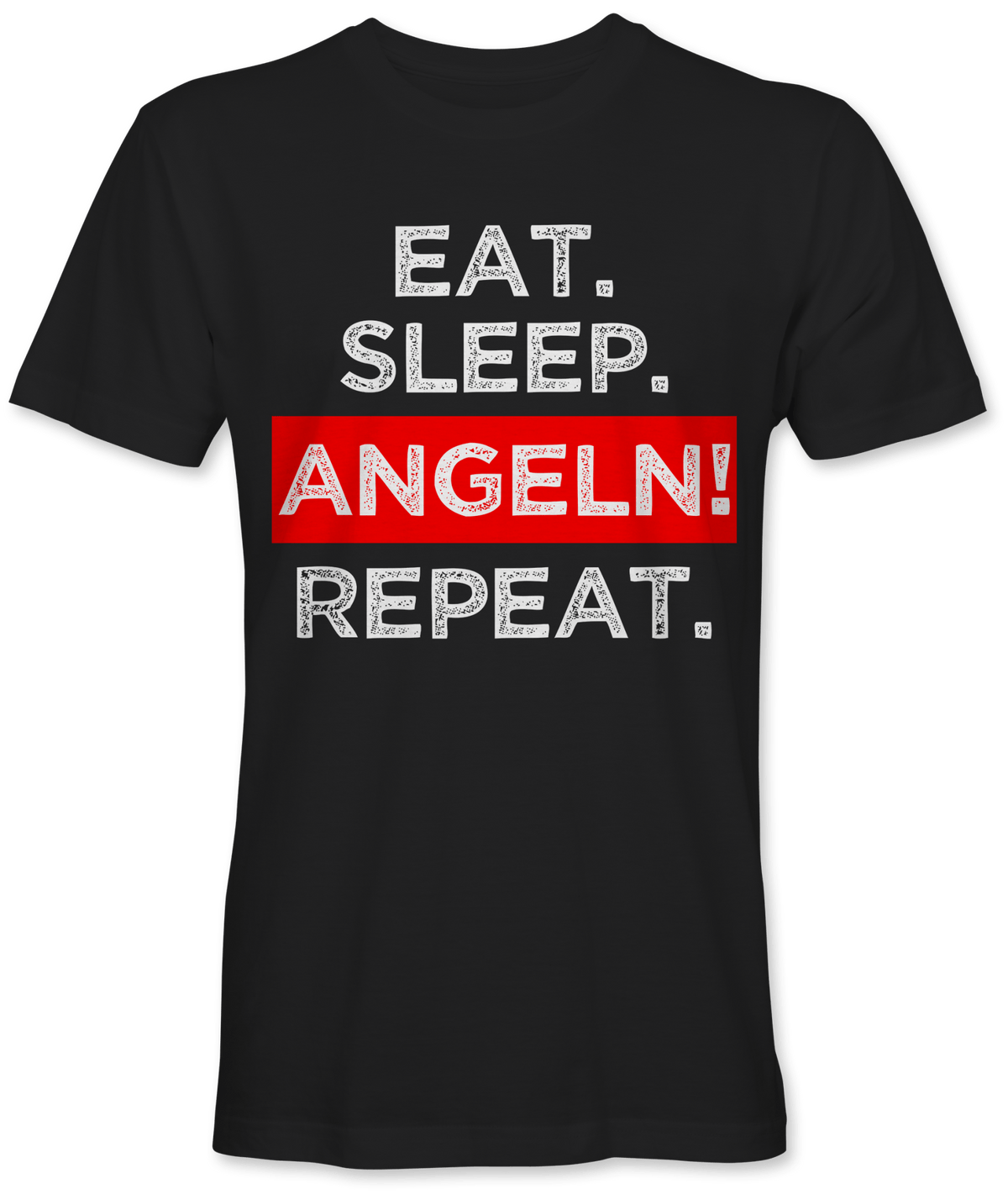Eat. Sleep. Angeln! Repeat.