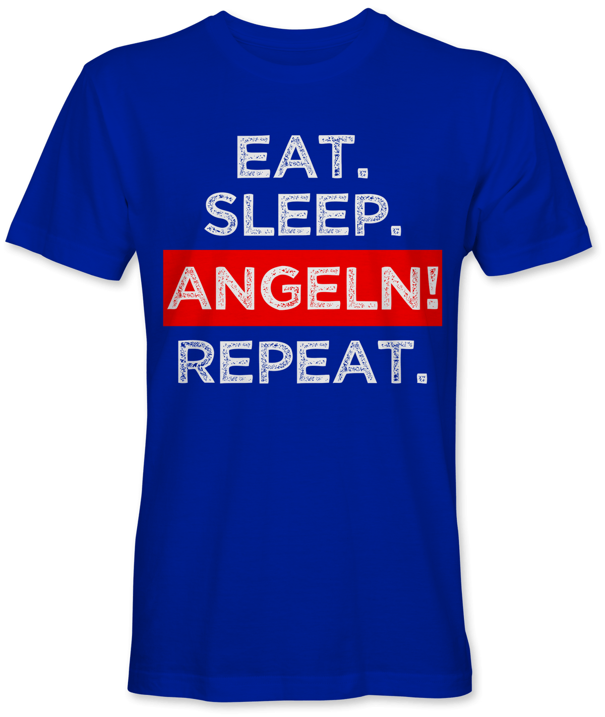 Eat. Sleep. Angeln! Repeat.