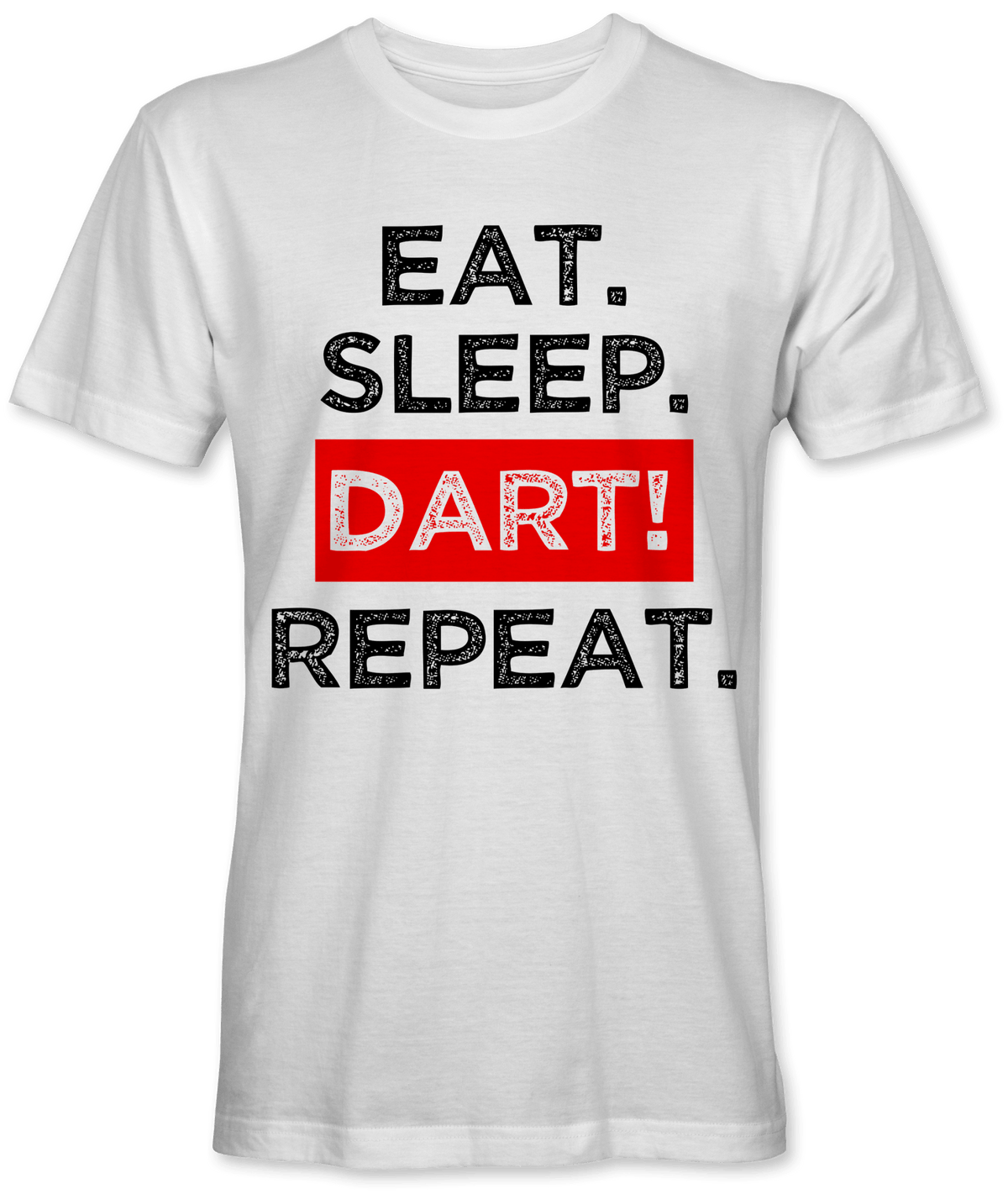 Eat. Sleep. Dart! Repeat.