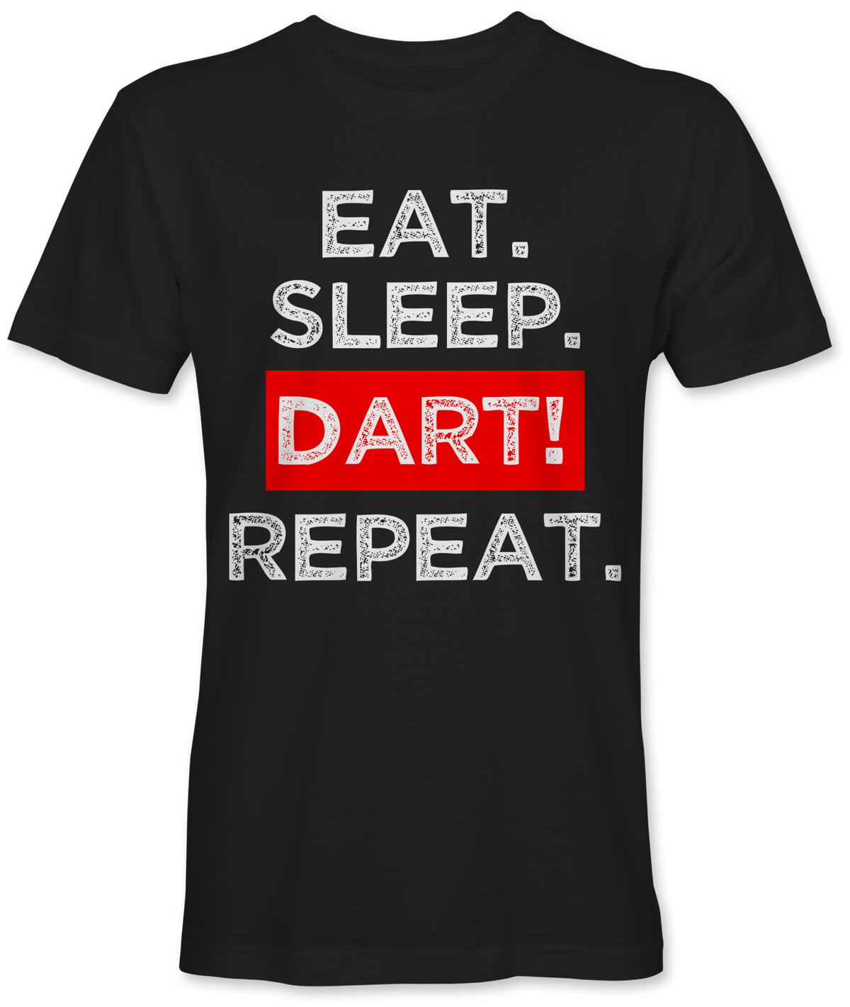 Eat. Sleep. Dart! Repeat.