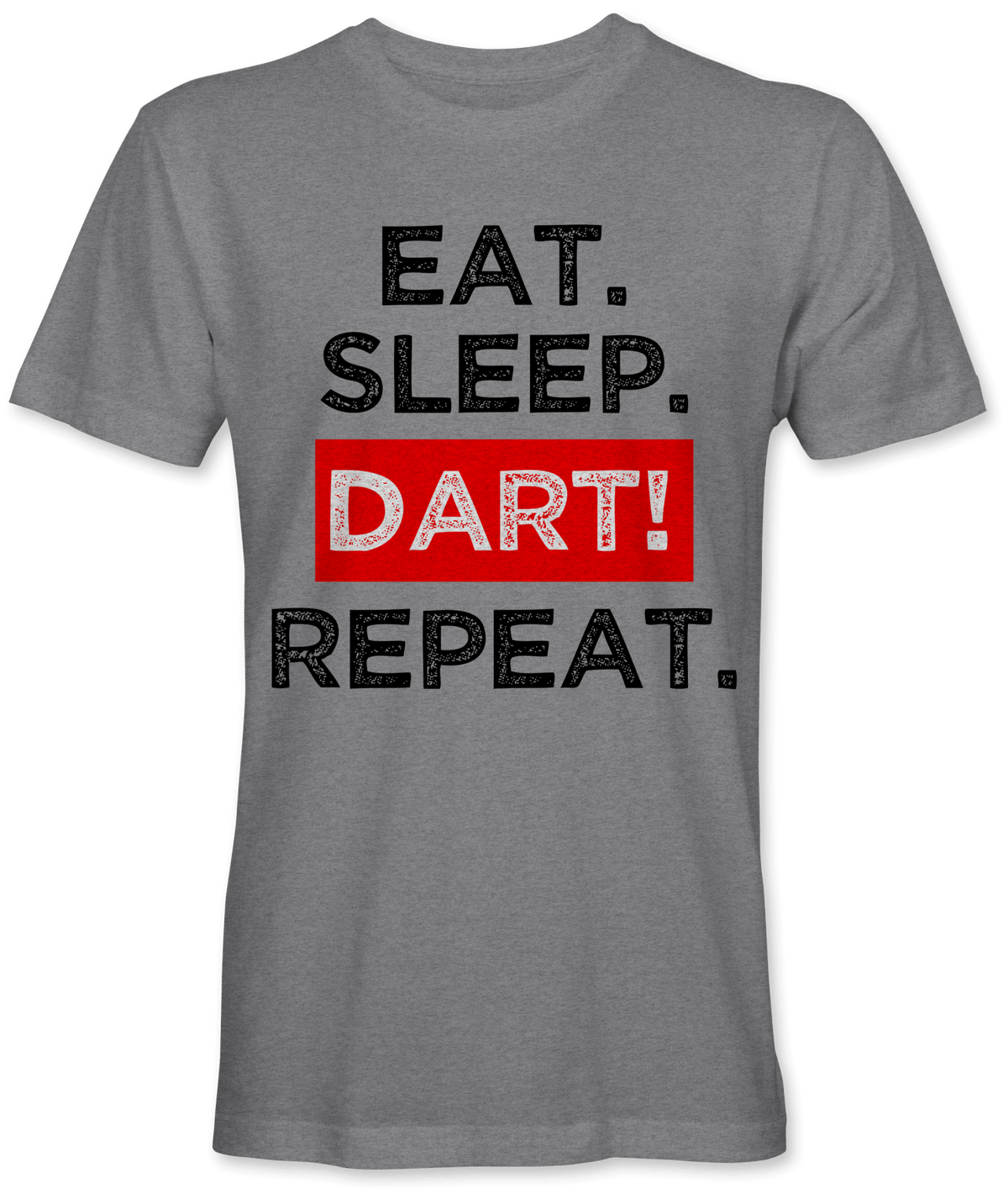 Eat. Sleep. Dart! Repeat.