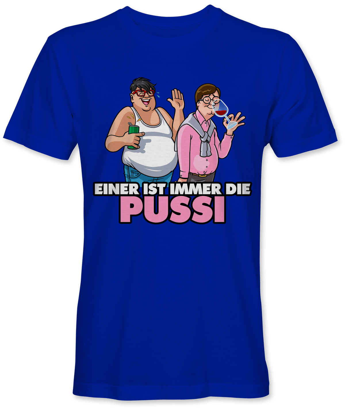 Einer ist immer die Pussi