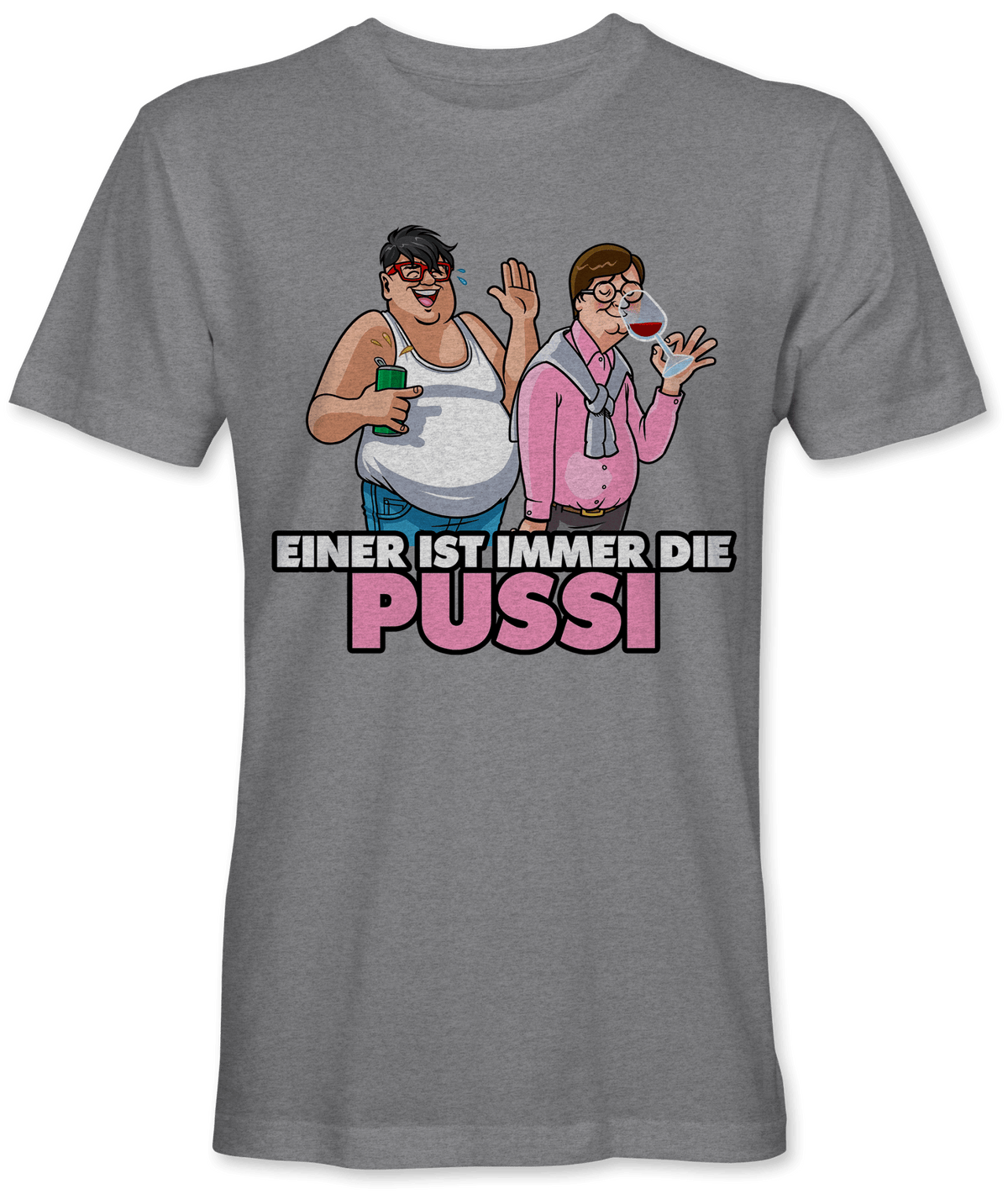 Einer ist immer die Pussi