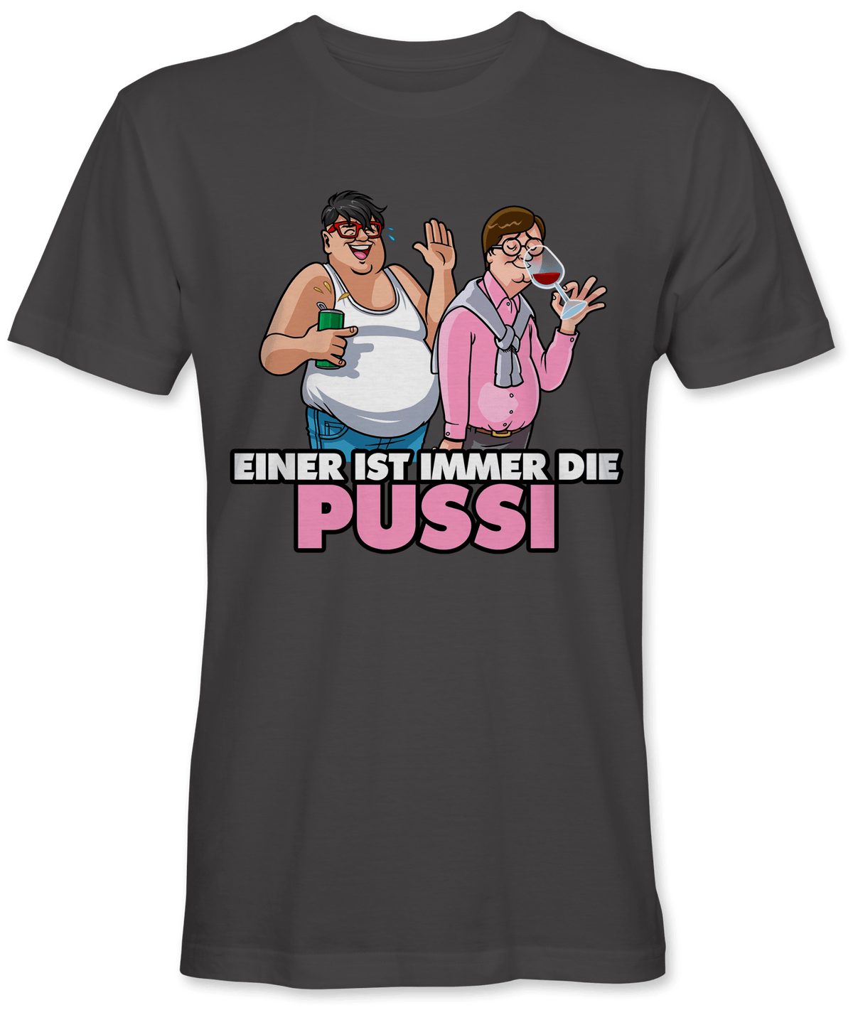 Einer ist immer die Pussi