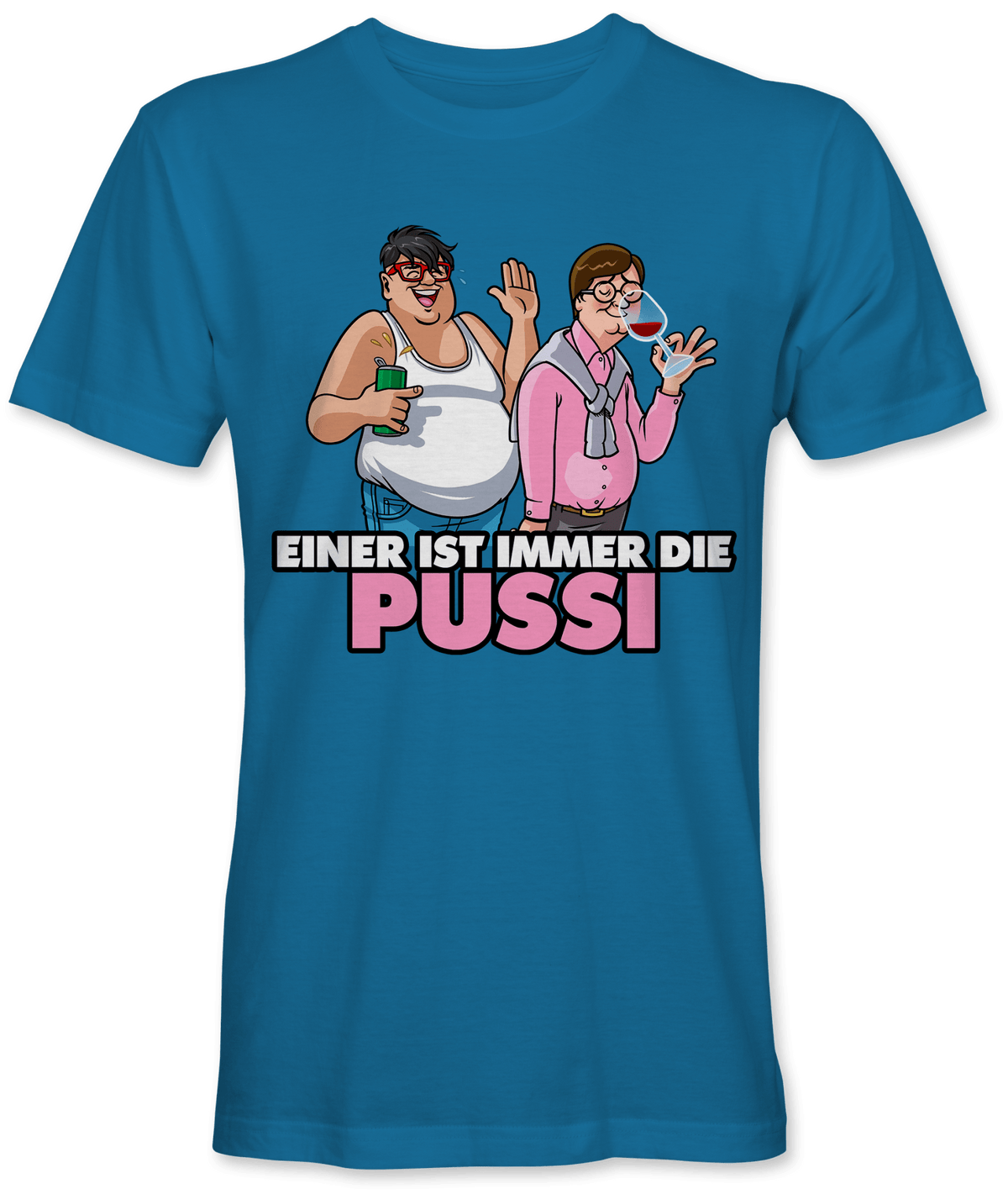 Einer ist immer die Pussi