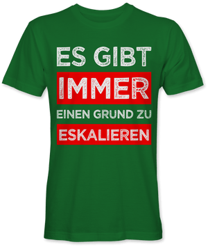 Es gibt immer einen Grund zu eskalieren