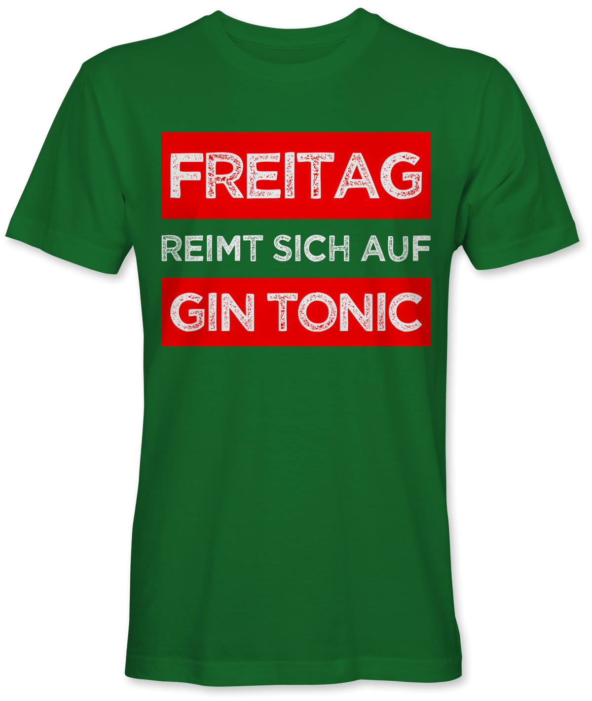 Freitag reimt sich auf Gin Tonic