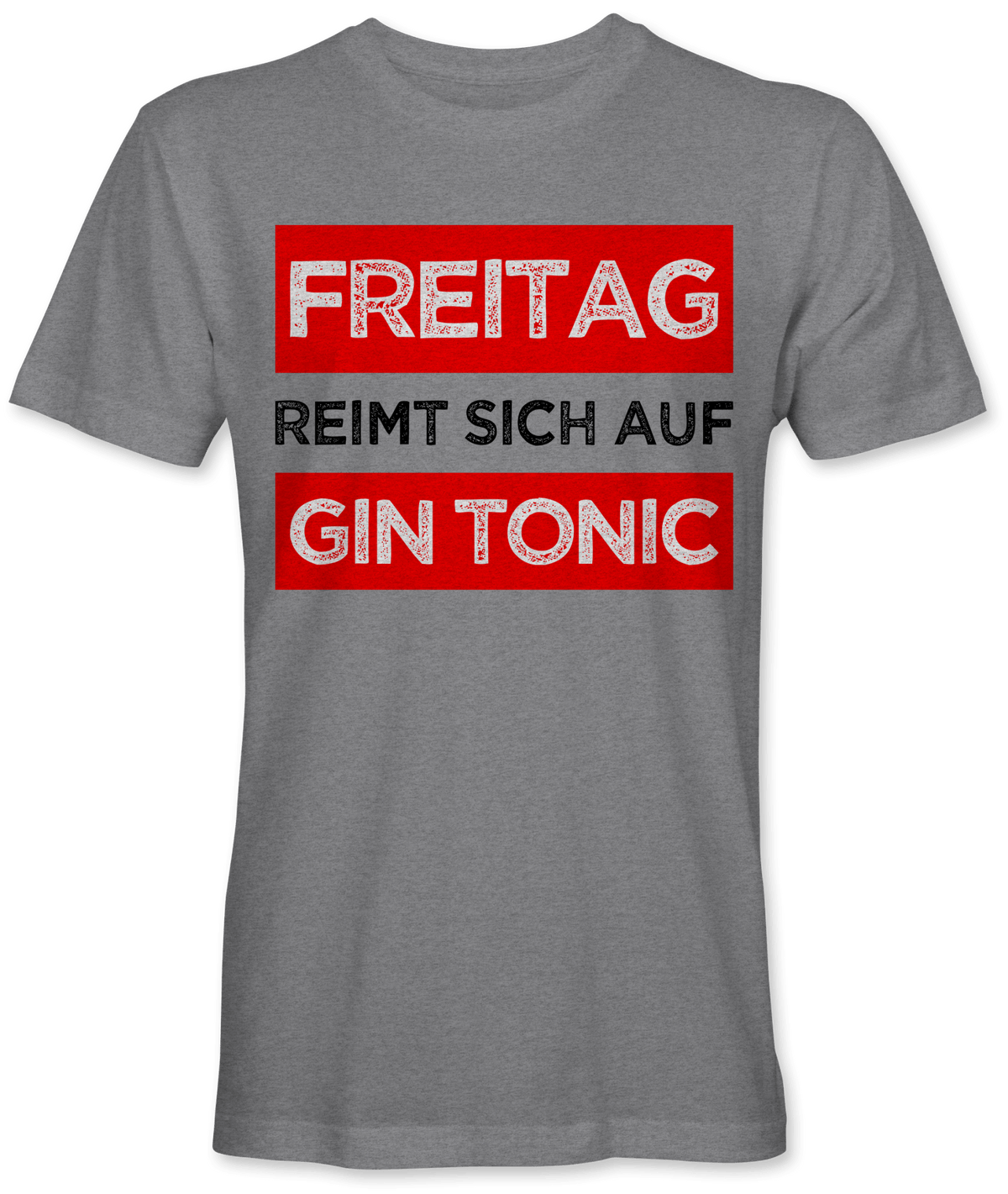 Freitag reimt sich auf Gin Tonic