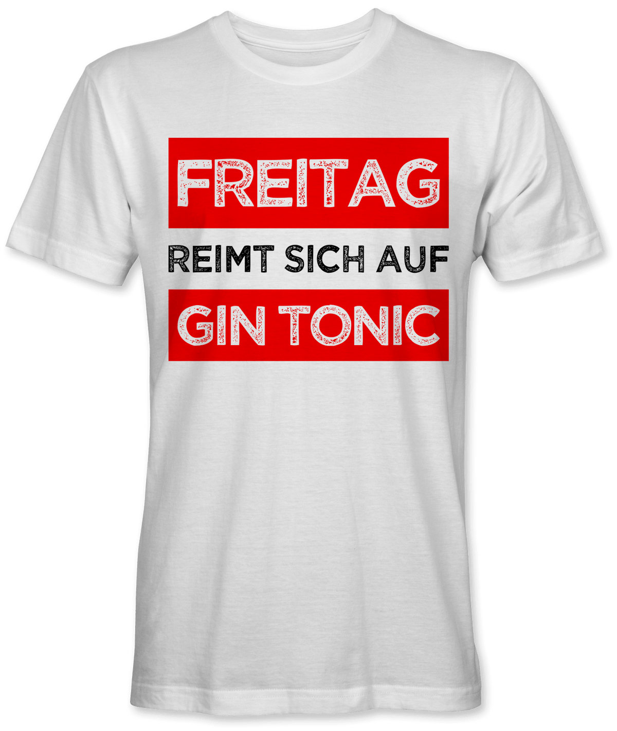 Freitag reimt sich auf Gin Tonic