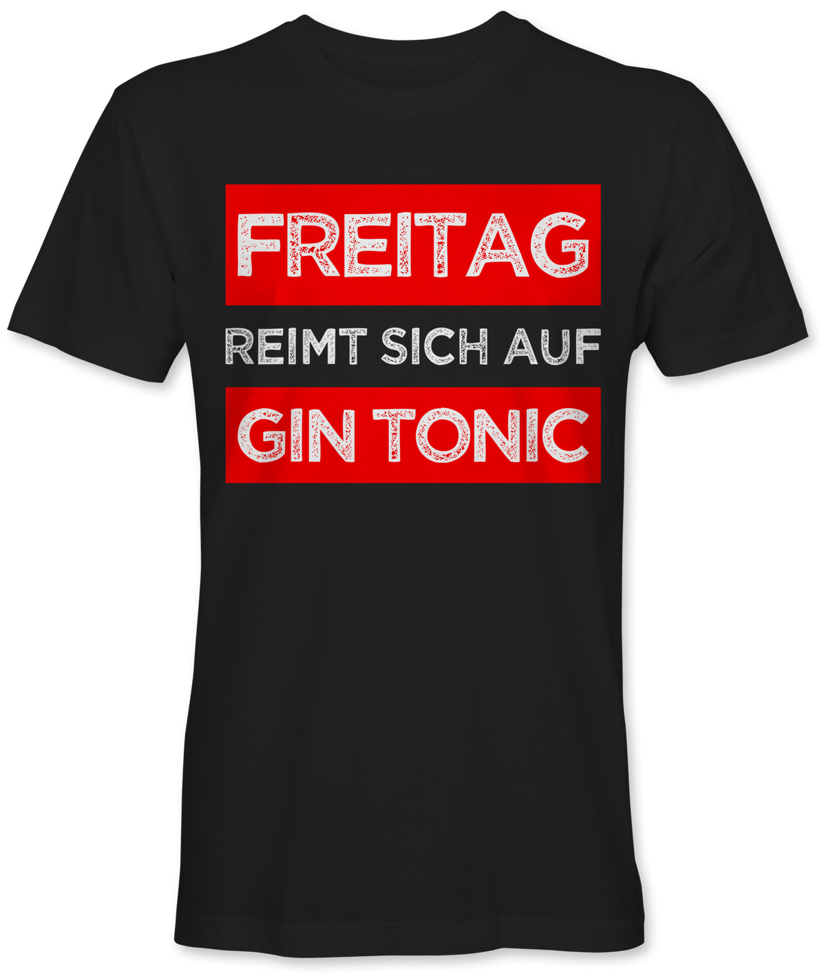 Freitag reimt sich auf Gin Tonic