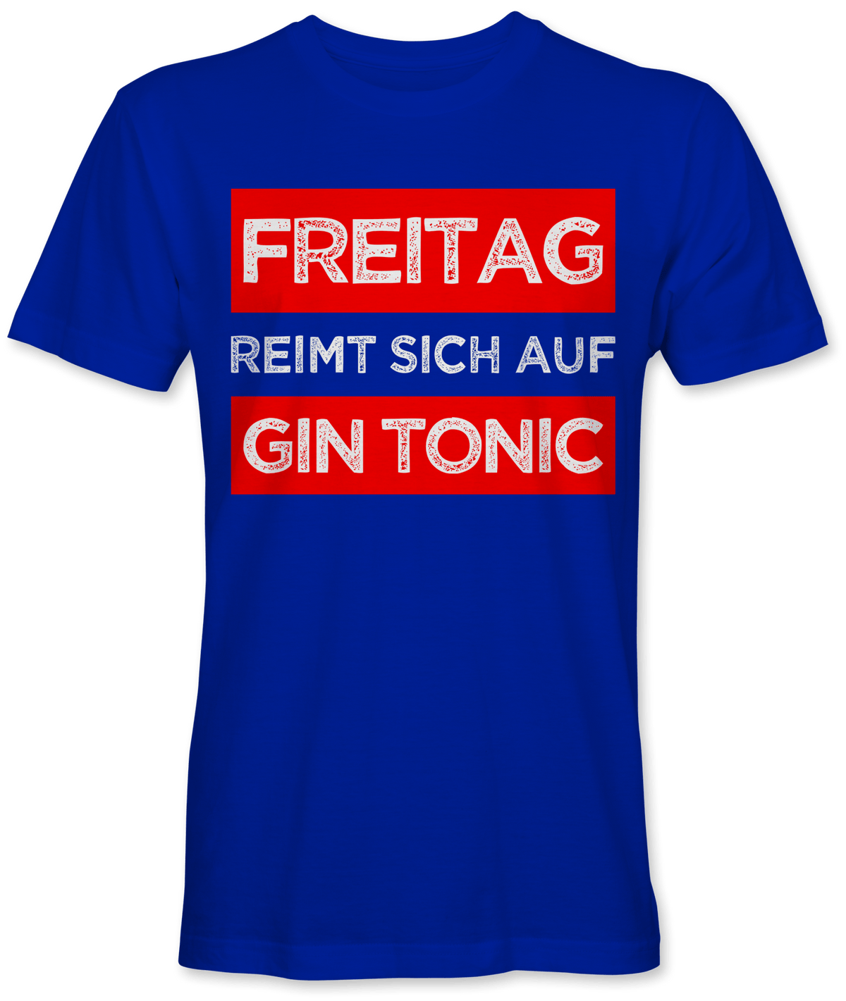 Freitag reimt sich auf Gin Tonic