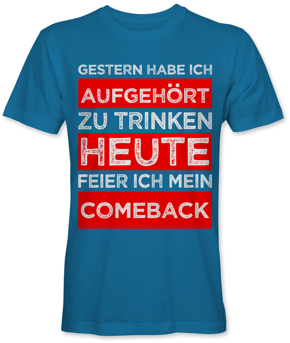 Gestern habe ich aufgehört heute Comeback