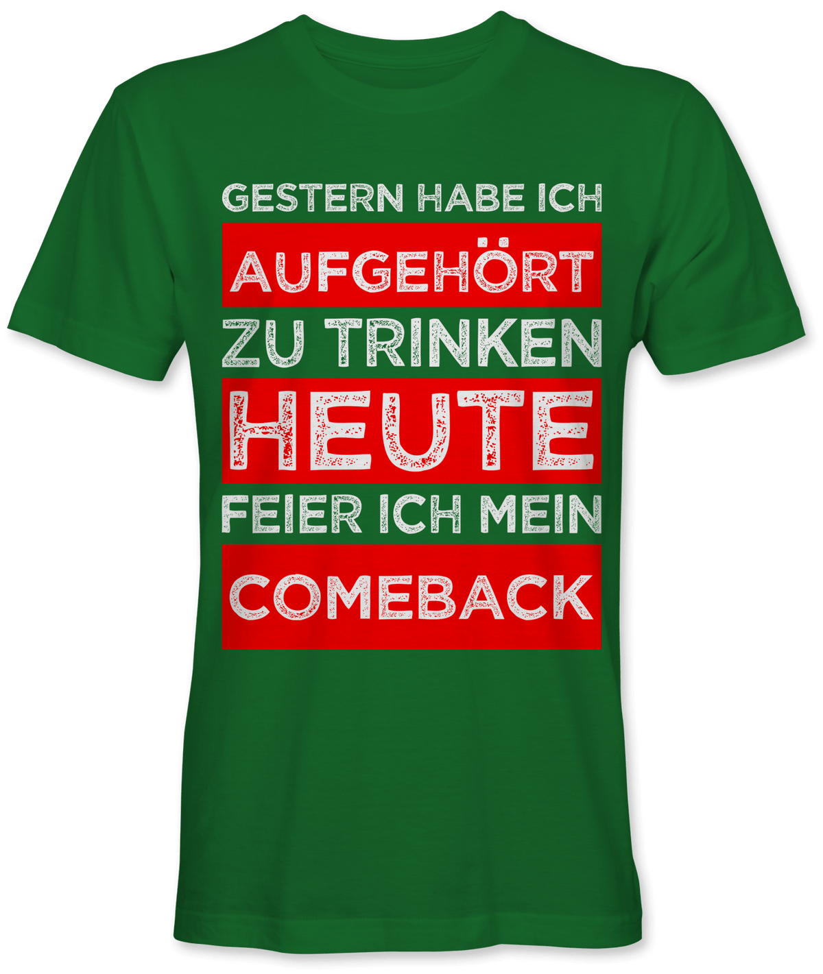 Gestern habe ich aufgehört heute Comeback