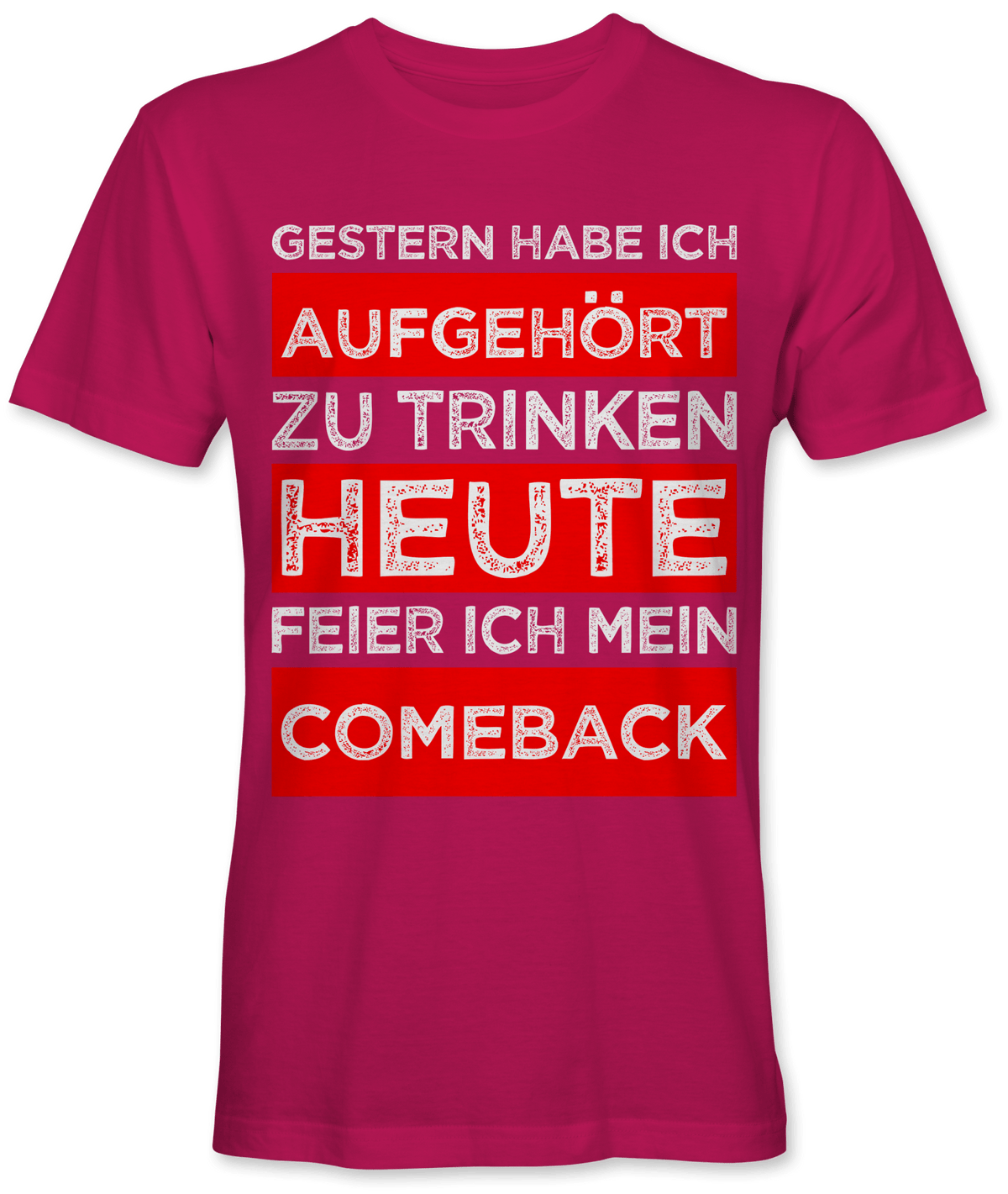 Gestern habe ich aufgehört heute Comeback