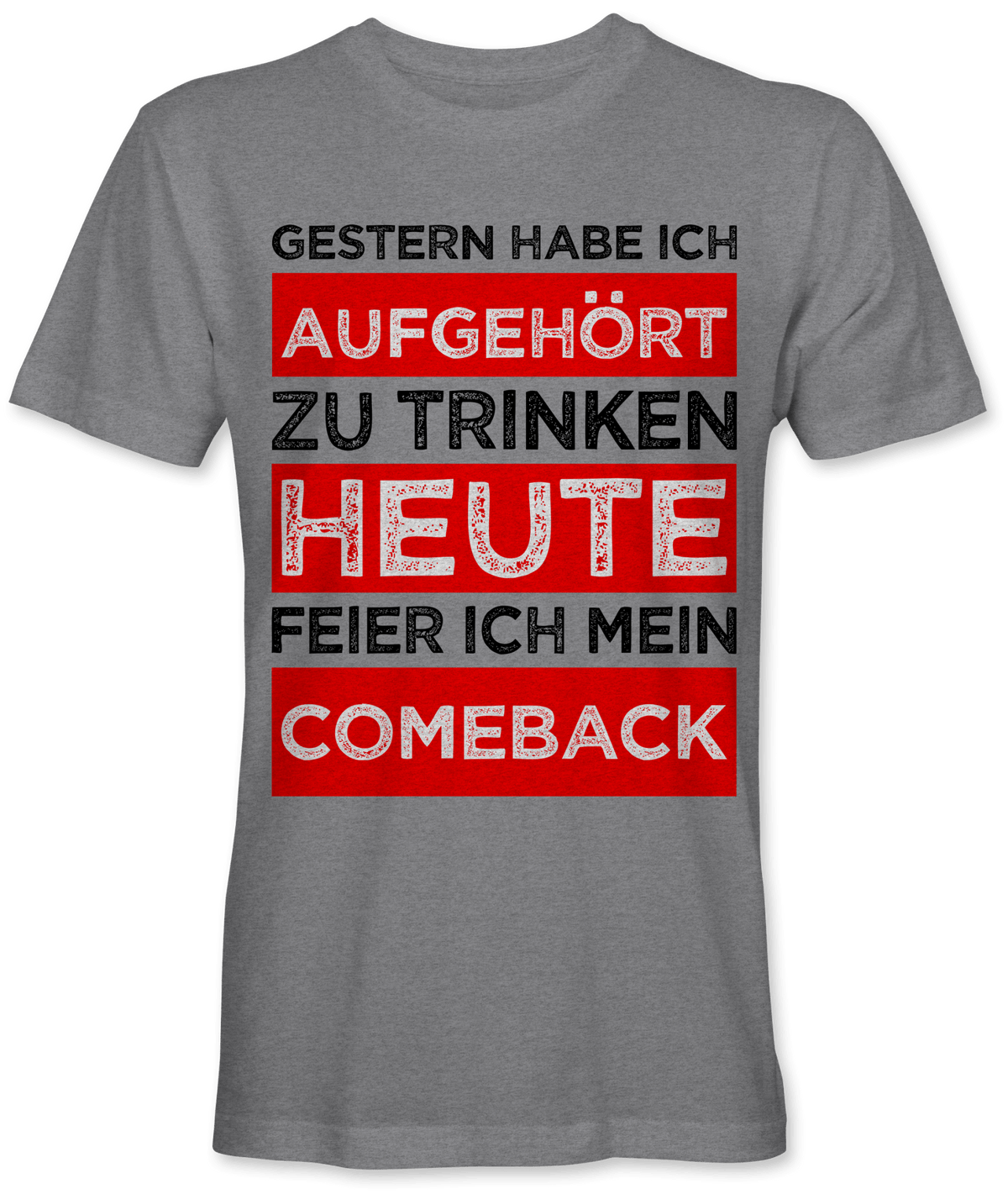 Gestern habe ich aufgehört heute Comeback