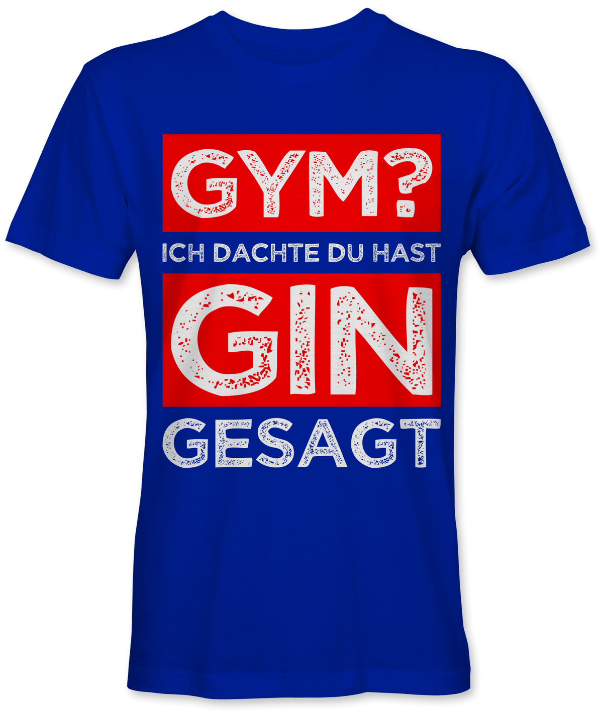 Gym? Ich dachte Gin