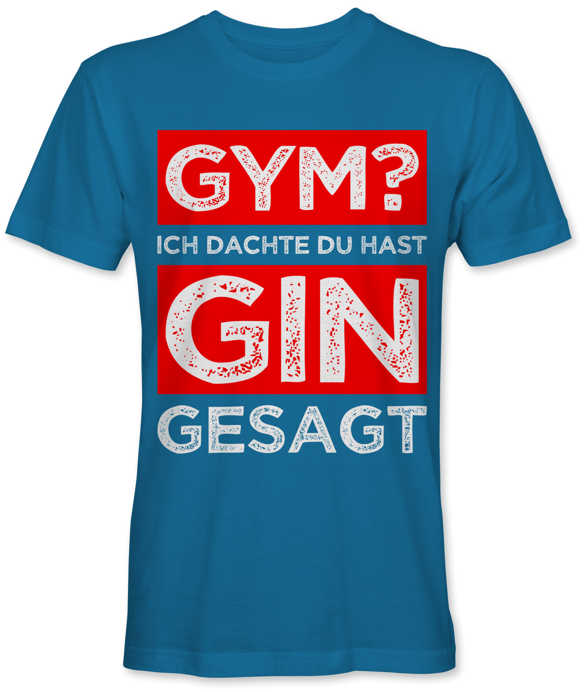 Gym? Ich dachte Gin