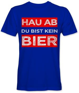 Hau ab du bist kein Bier