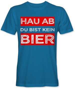 Hau ab du bist kein Bier