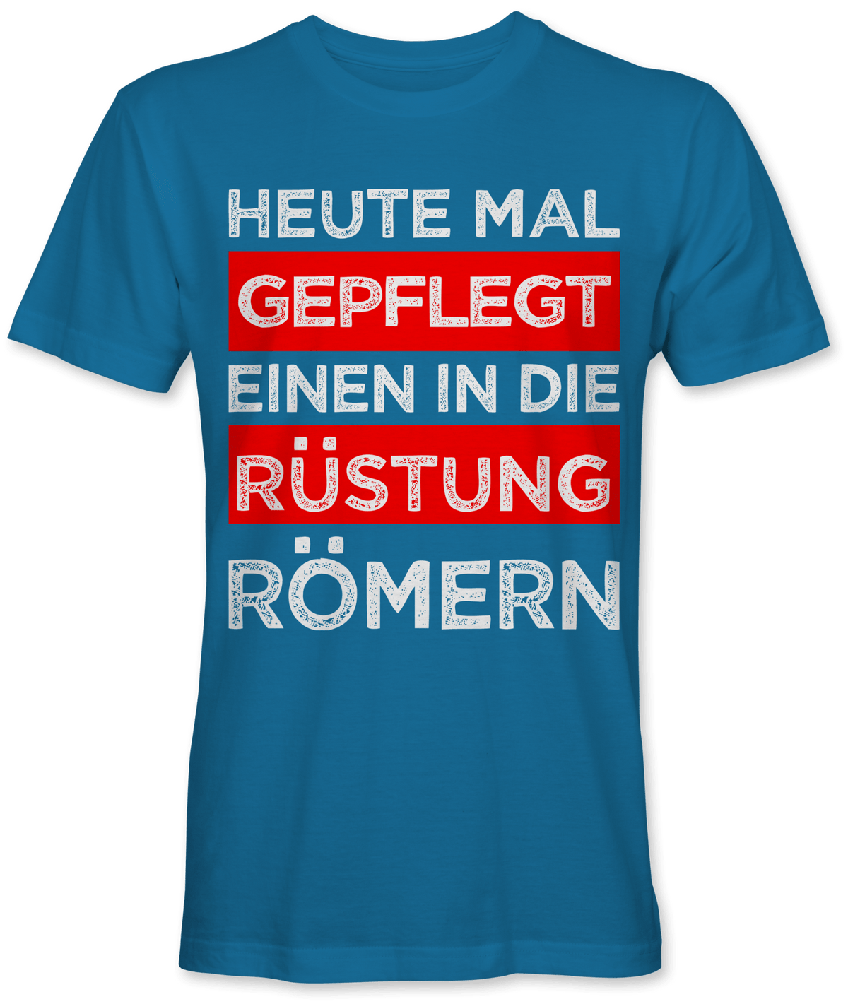 Heute mal gepflegt einen in die Rüstung römern