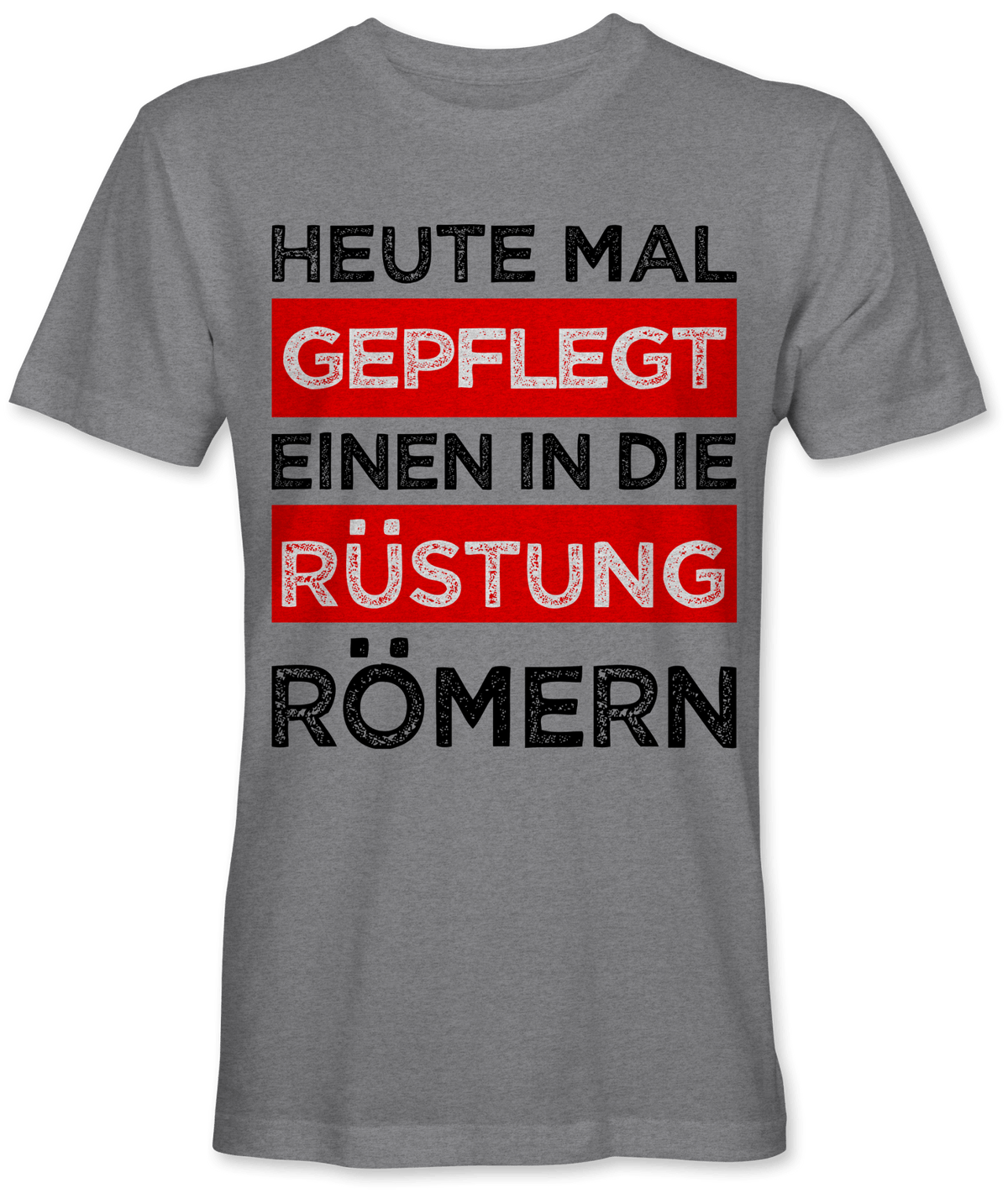 Heute mal gepflegt einen in die Rüstung römern