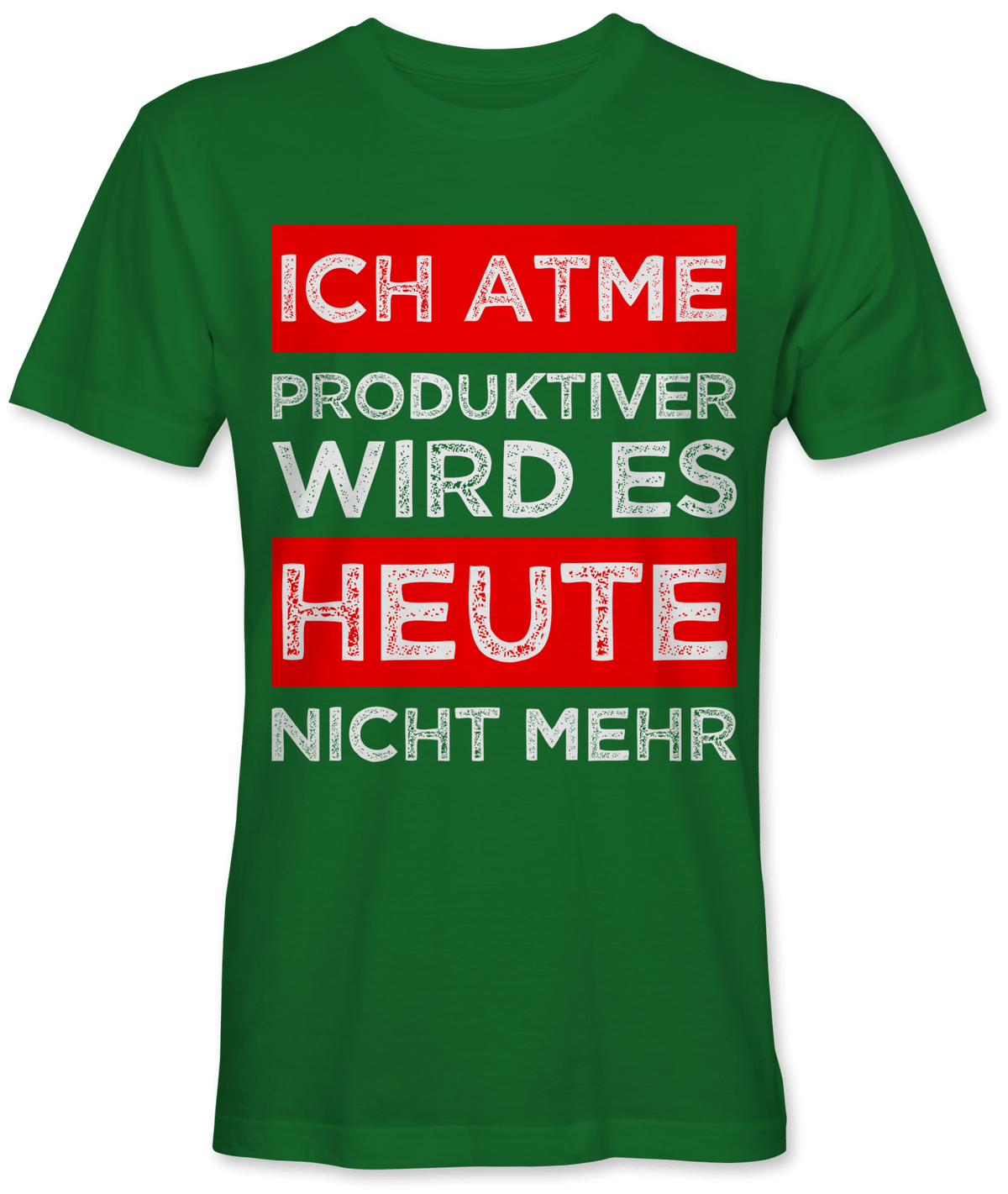 Ich atme produktiver wird es heute nicht mehr