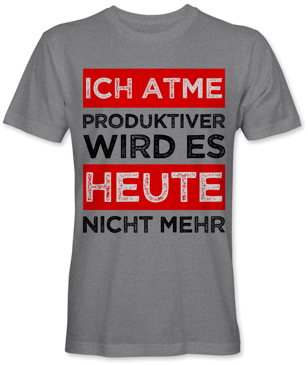 Ich atme produktiver wird es heute nicht mehr