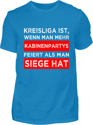 Mehr Kabinenpartys als Siege T-Shirt - Kreisligahelden.de
