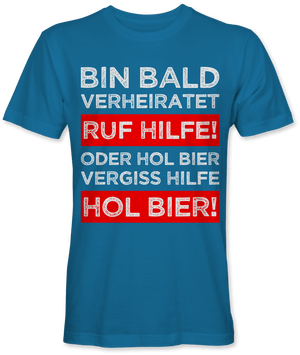 Ruf Hilfe oder hol Bier