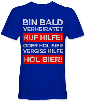 Ruf Hilfe oder hol Bier