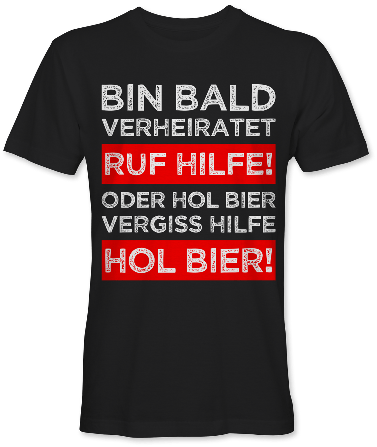 Ruf Hilfe oder hol Bier