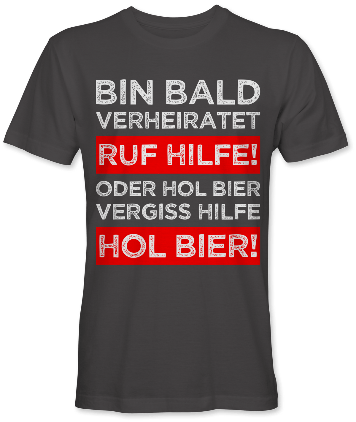 Ruf Hilfe oder hol Bier