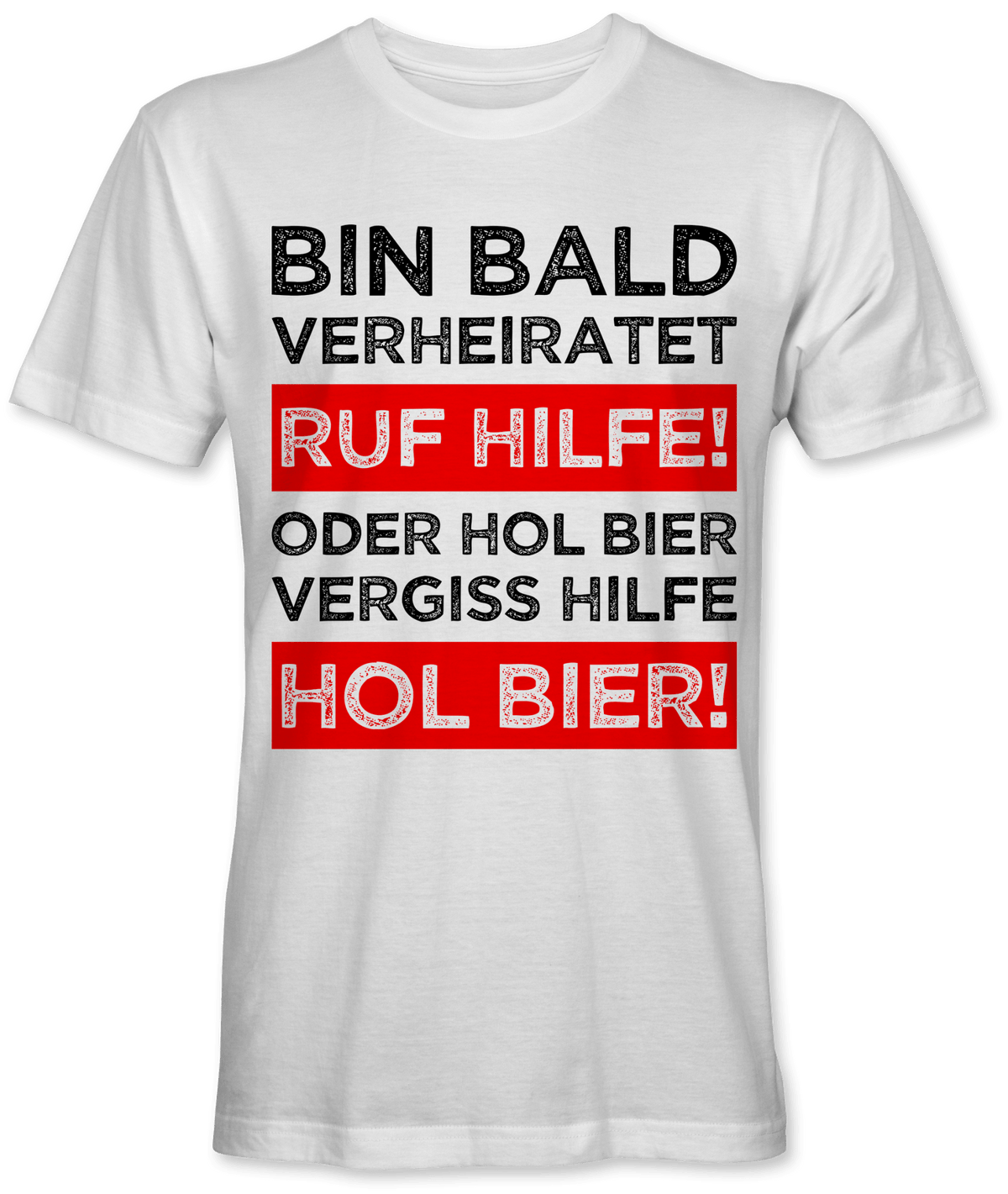 Ruf Hilfe oder hol Bier