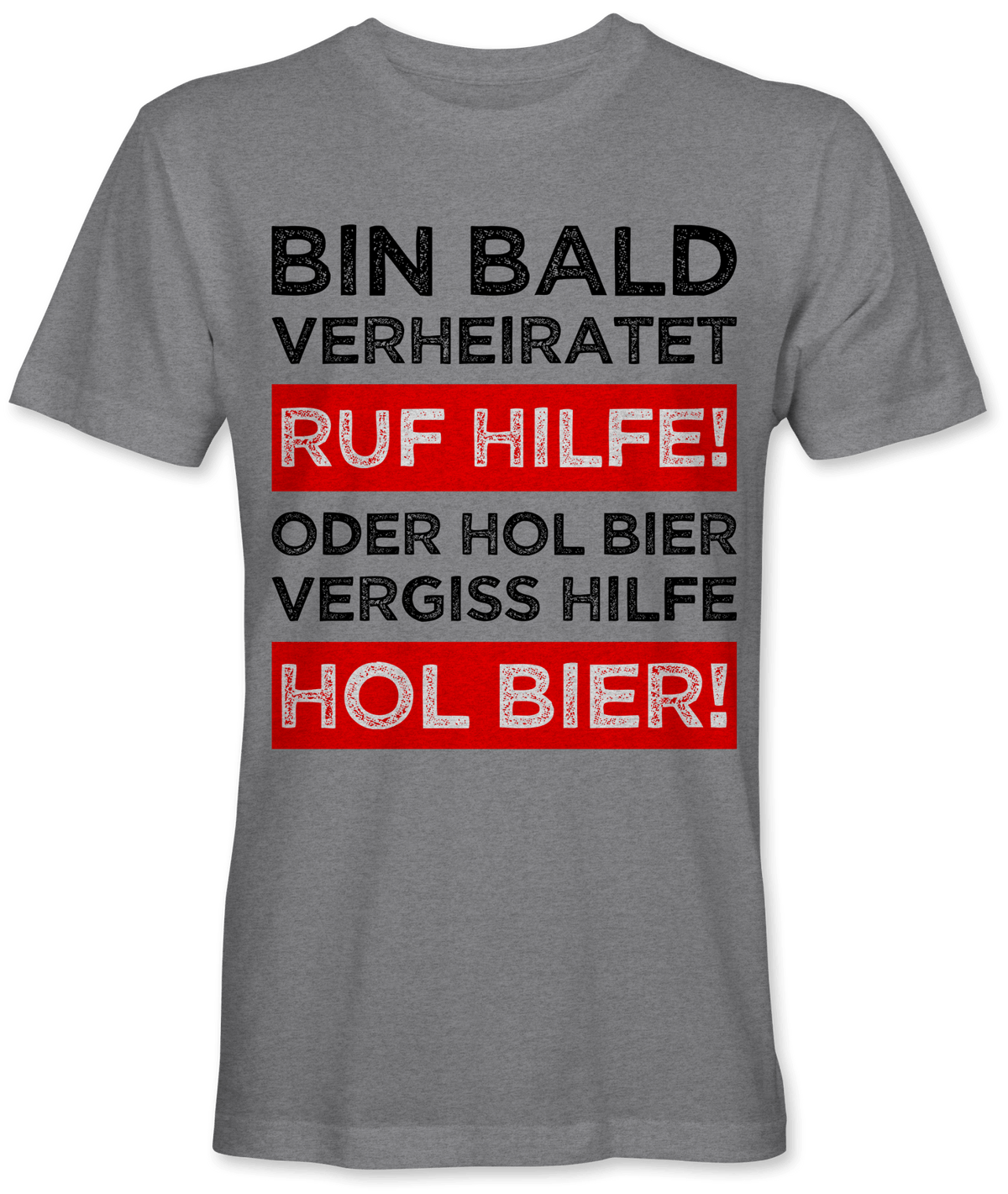 Ruf Hilfe oder hol Bier