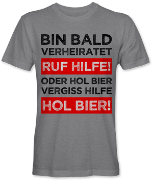 Ruf Hilfe oder hol Bier