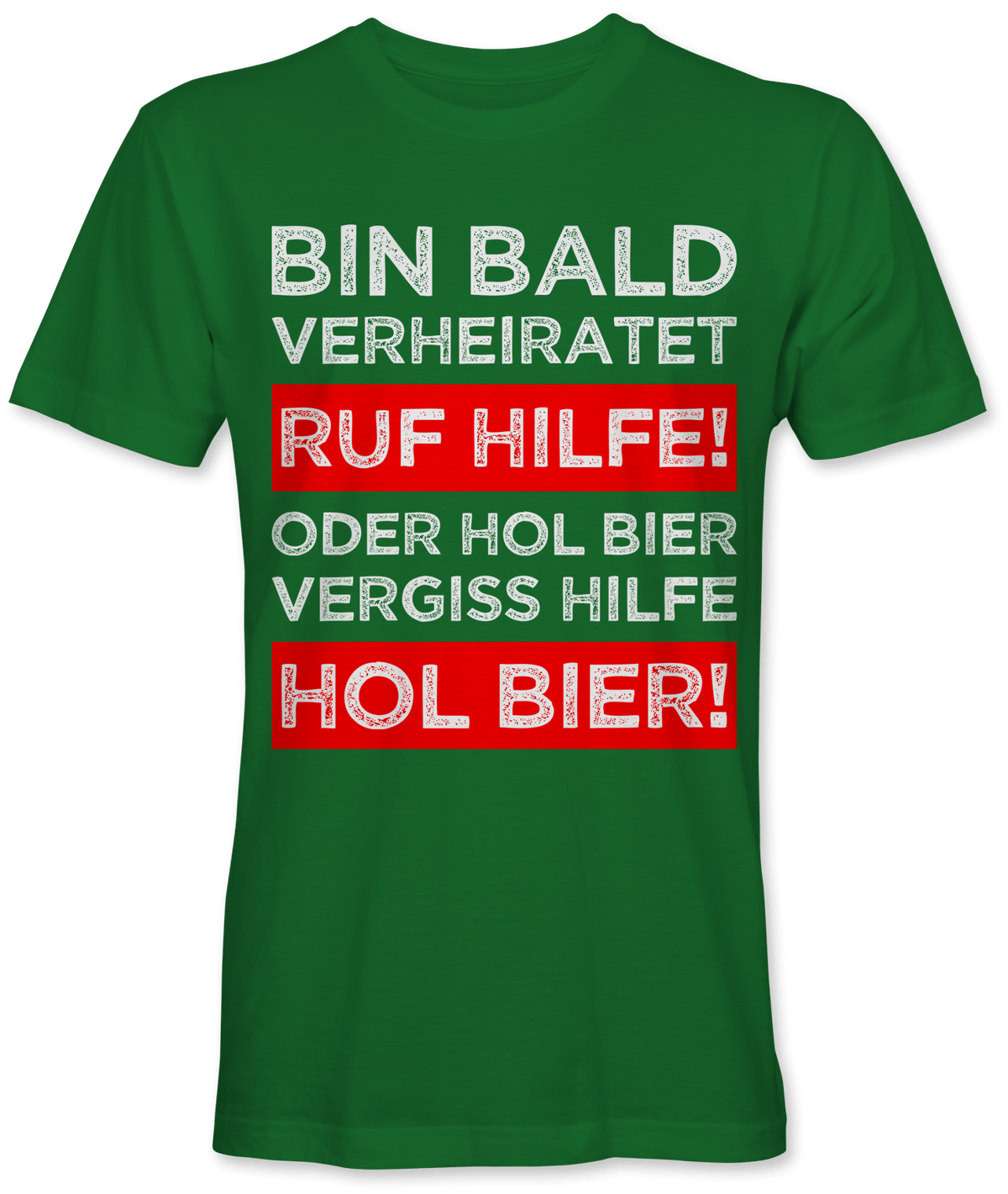Ruf Hilfe oder hol Bier