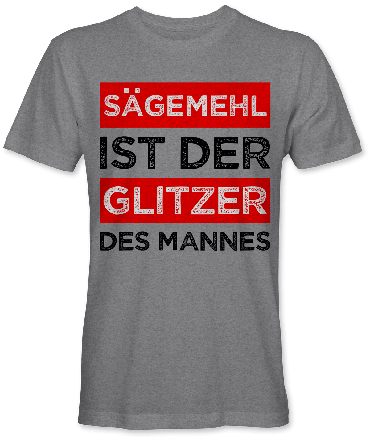 Sägemehl ist der Glitzer des Mannes