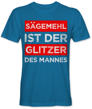 Sägemehl ist der Glitzer des Mannes