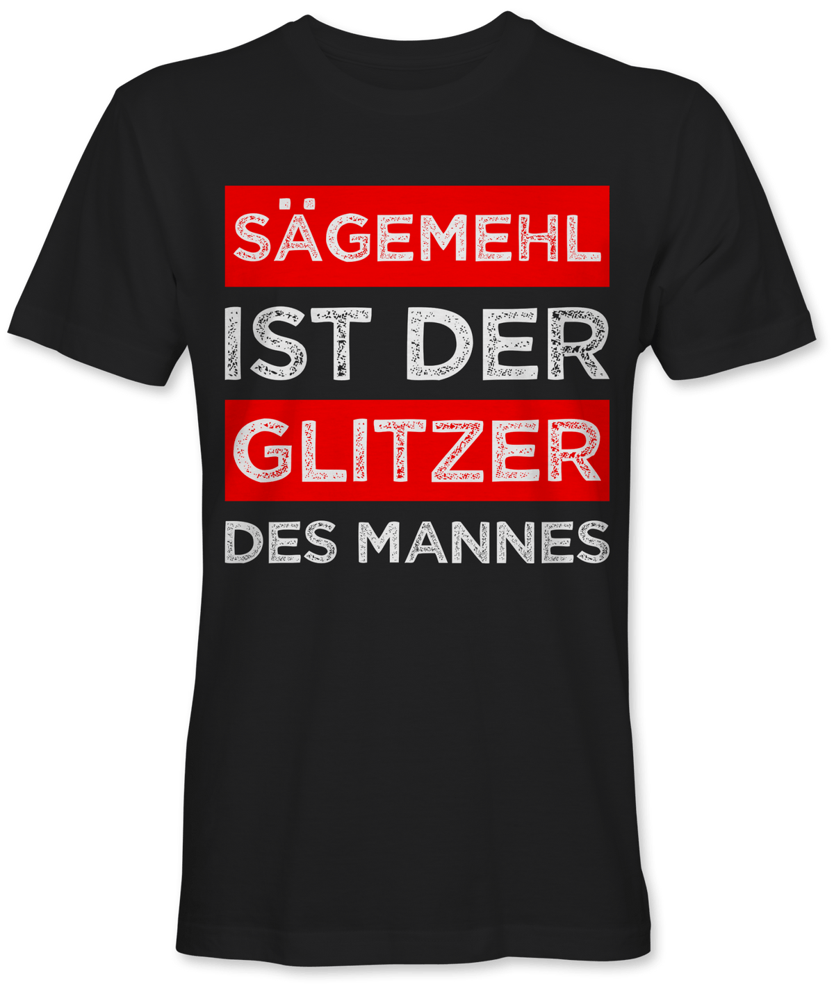 Sägemehl ist der Glitzer des Mannes