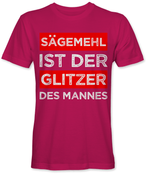 Sägemehl ist der Glitzer des Mannes