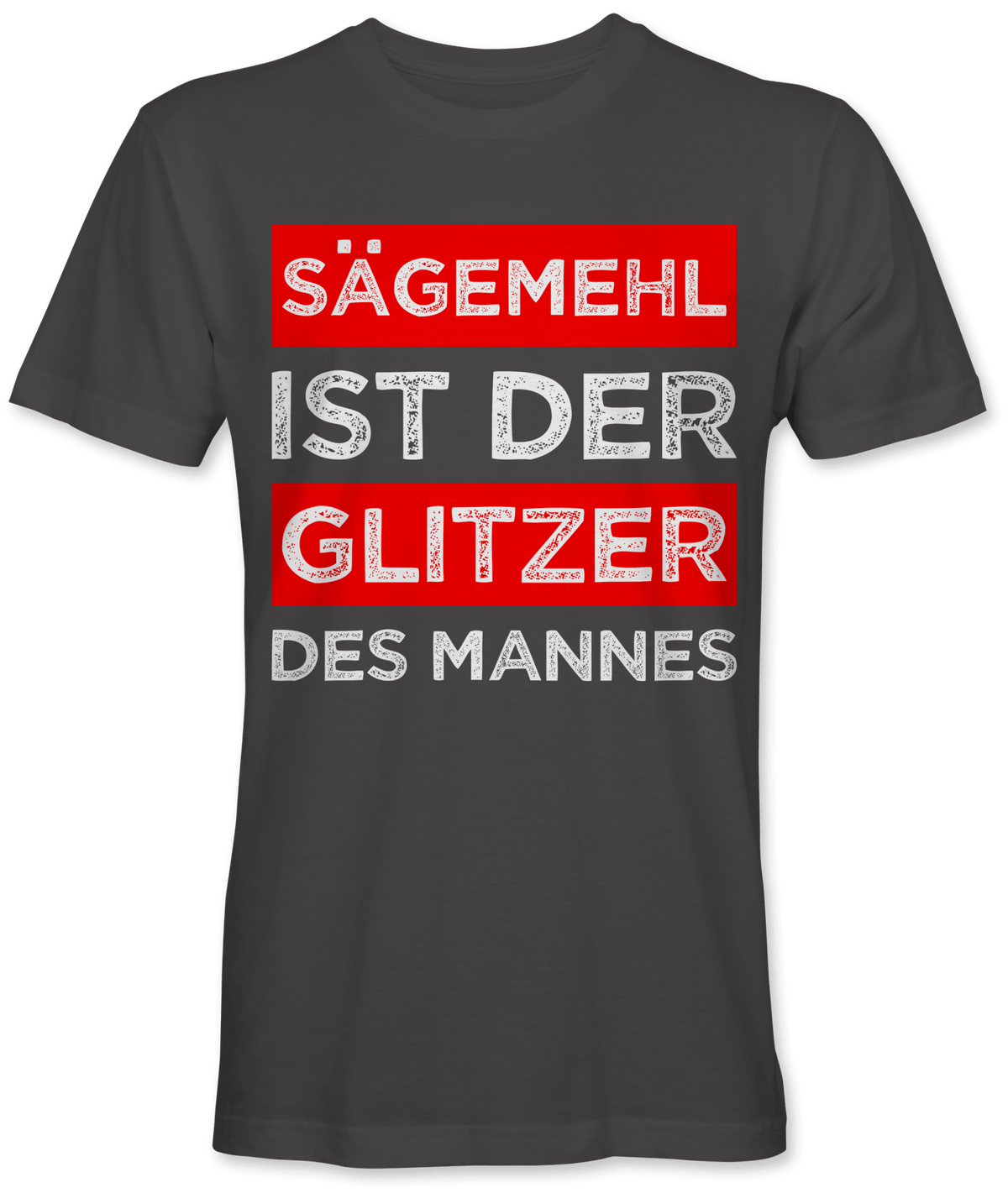 Sägemehl ist der Glitzer des Mannes