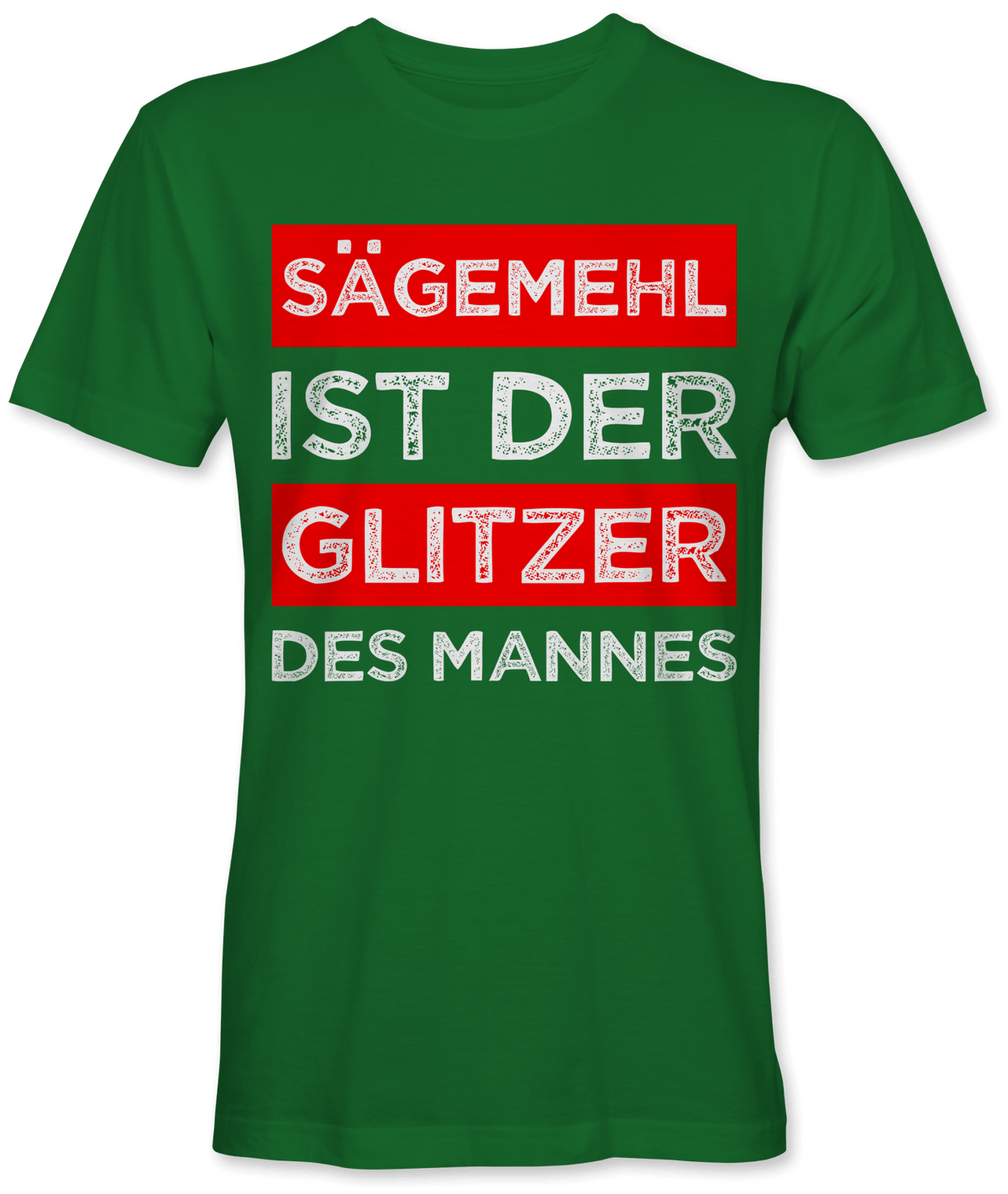 Sägemehl ist der Glitzer des Mannes