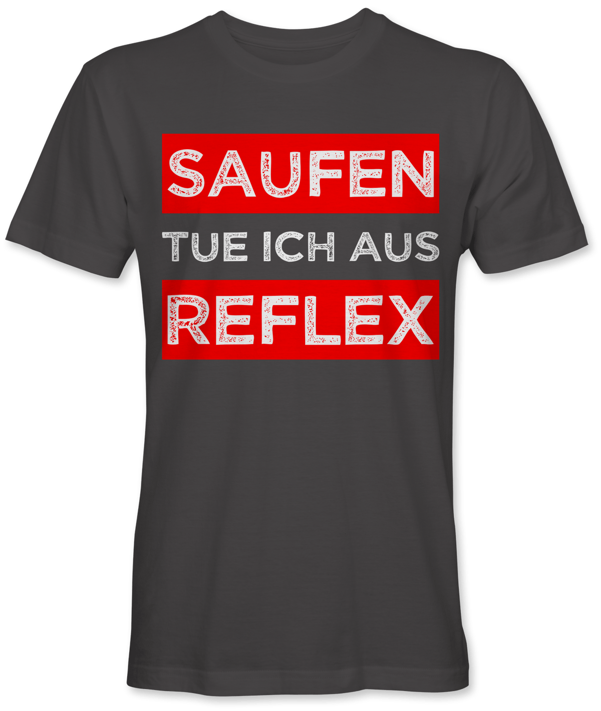 Saufen tue ich aus Reflex