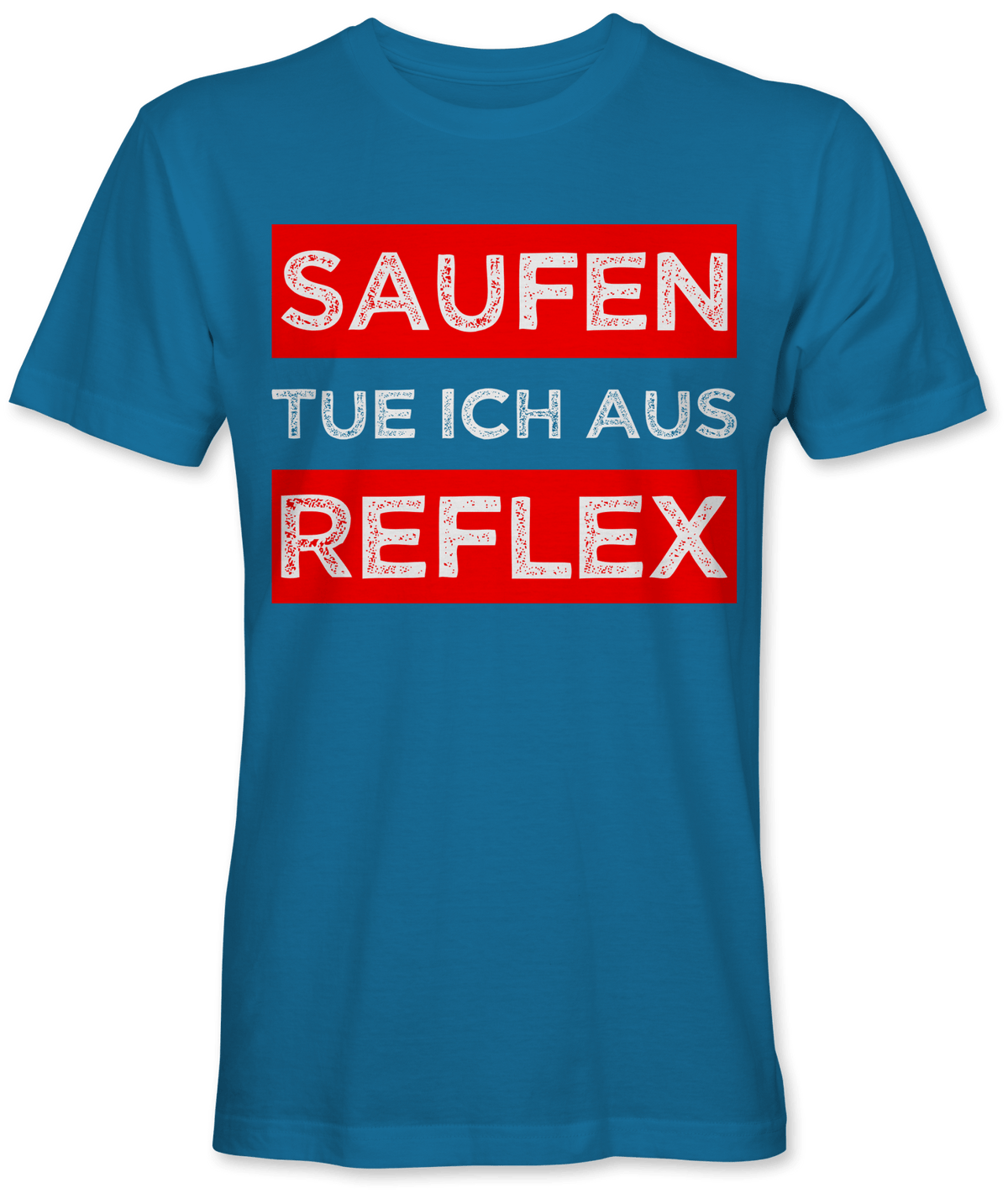 Saufen tue ich aus Reflex