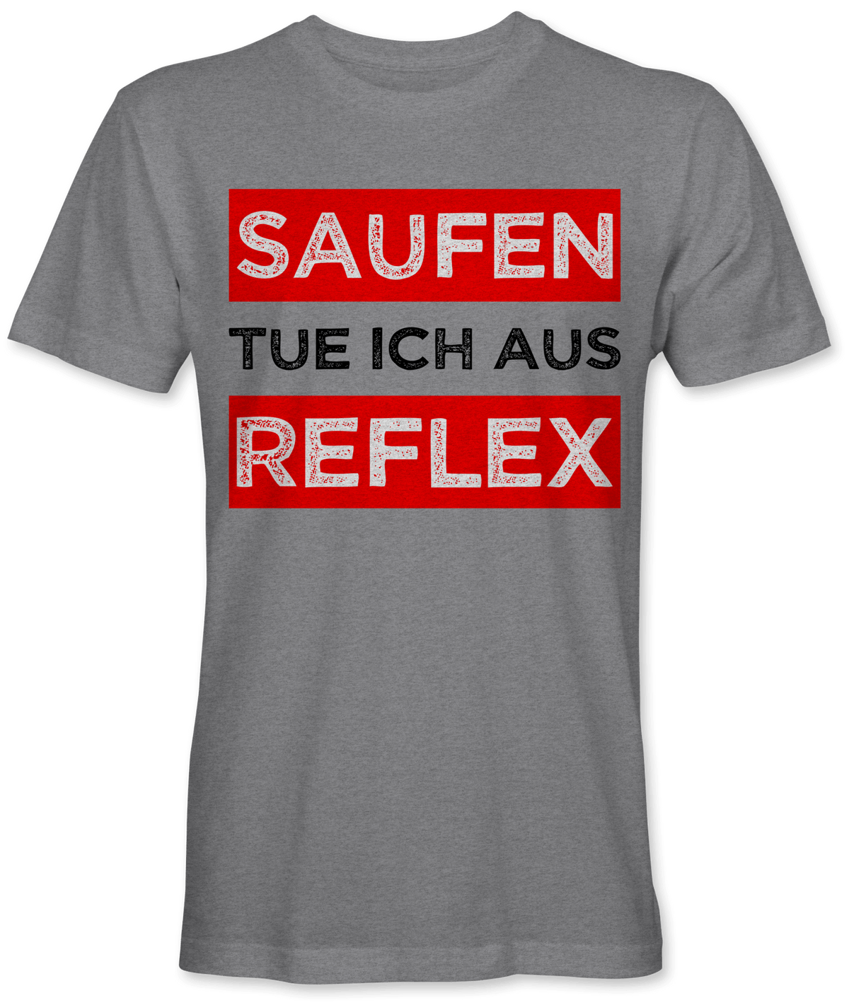 Saufen tue ich aus Reflex