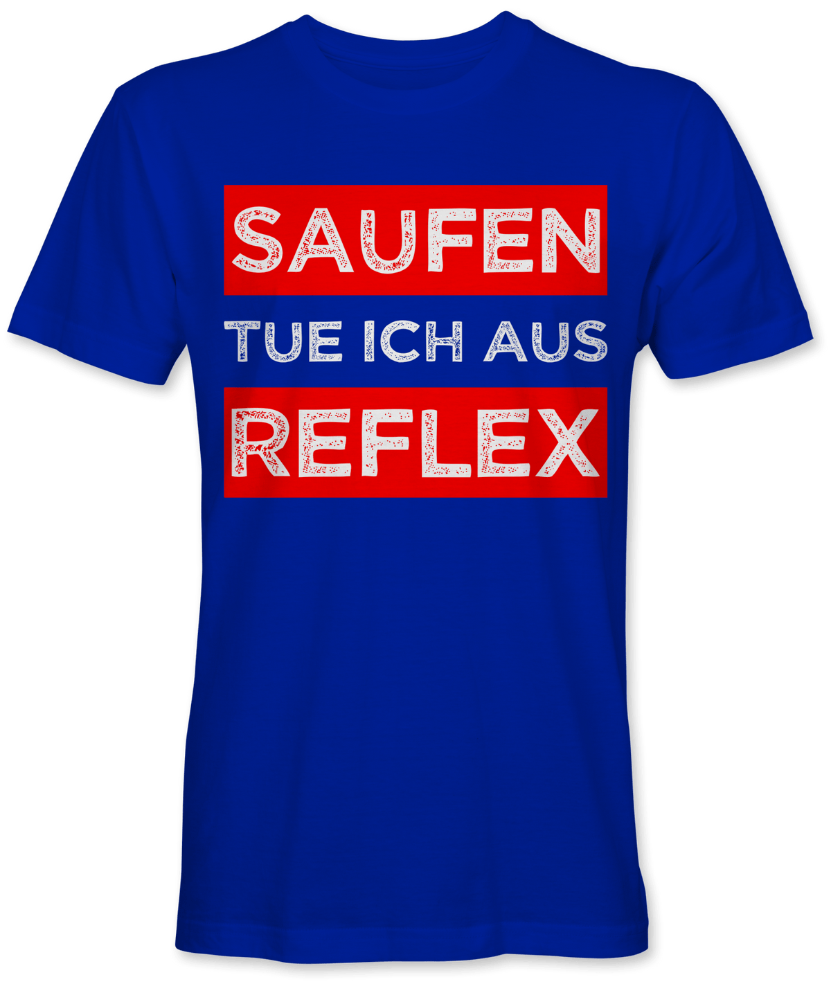 Saufen tue ich aus Reflex