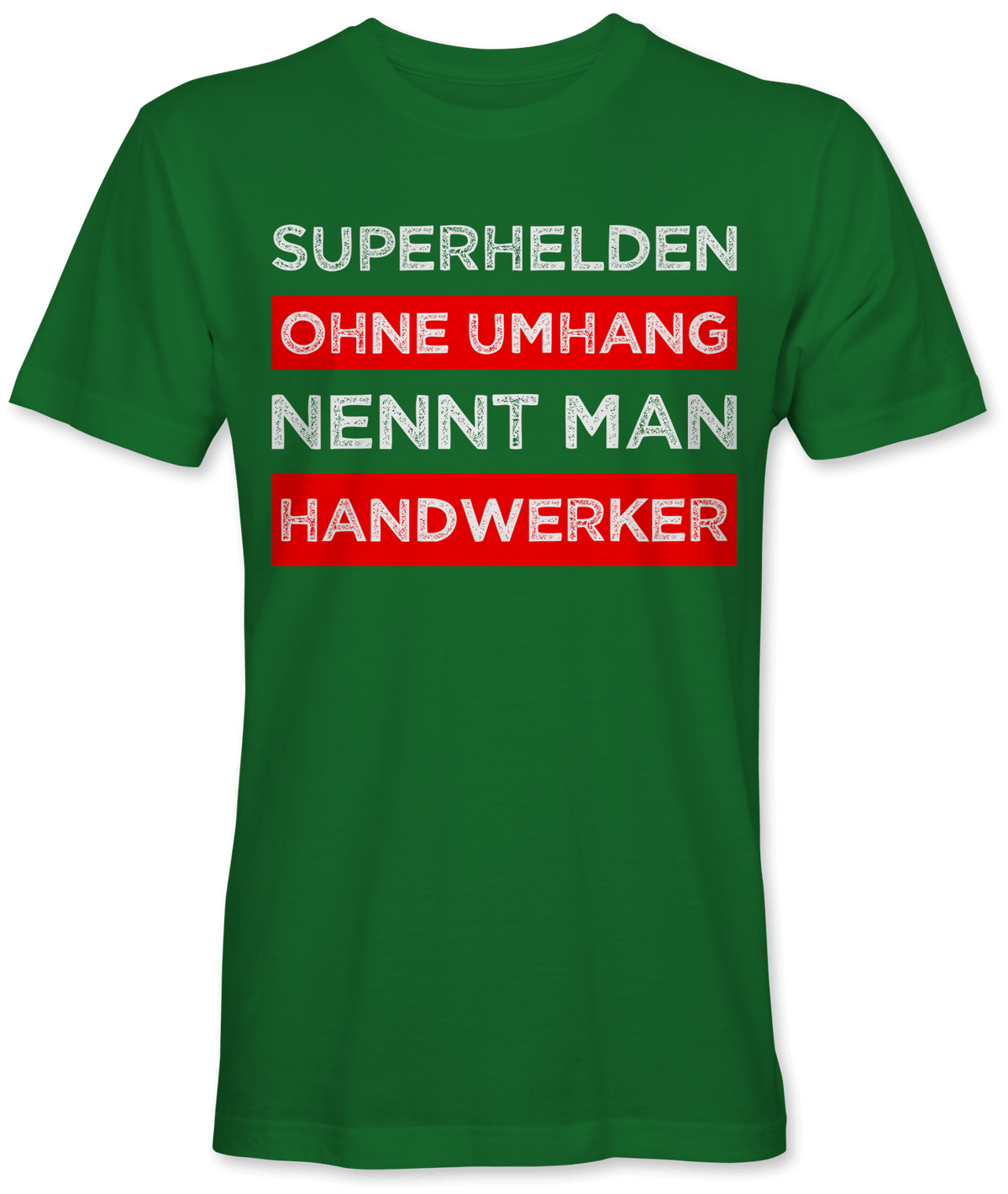 Superhelden ohne Umhang nennt man Handwerker