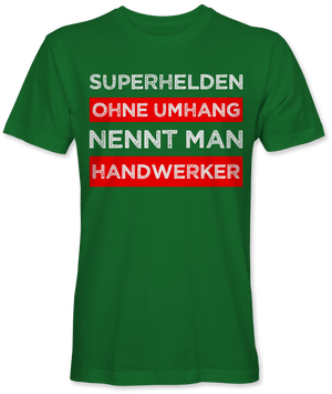 Superhelden ohne Umhang nennt man Handwerker